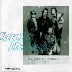 Ducks Deluxe - The John Peel Sessions