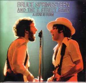 Bruce Springsteen & The E-Street Band - A Star Is Born