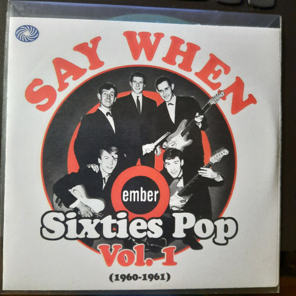 Say When (Ember Sixties Pop Volume 1 1960 - 1961) (2010
