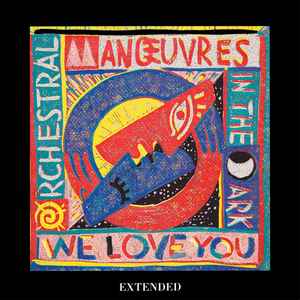 Orchestral Manoeuvres In The Dark - We Love You (Extended) album cover