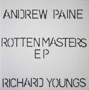 Rotten Masters EP - Andrew Paine & Richard Youngs