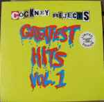 Cockney Rejects - Greatest Hits Vol. 1 | Releases | Discogs