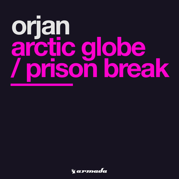 Orjan - Arctic Globe / Prison Break | Releases | Discogs