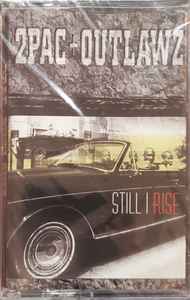 2Pac + Outlawz – Still I Rise (1999, Clean, Cassette) - Discogs