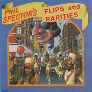 Phil Spector - Phil Spector's Flips And Rarities album cover