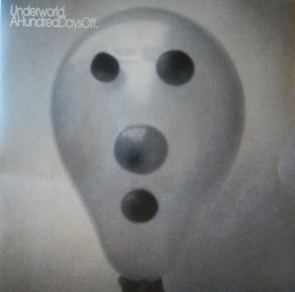 Underworld - A Hundred Days Off | Releases | Discogs