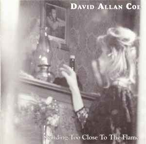 David Allan Coe - Standing Too Close To The Flame