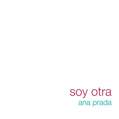 Ana Prada – Soy Otra (2013, CD) - Discogs