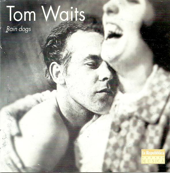 Tom Waits – Rain Dogs (2002, CD) - Discogs