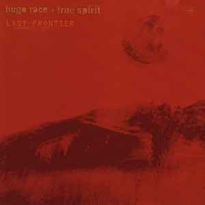 Last Frontier - Hugo Race + True Spirit