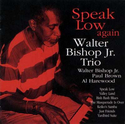 Walter Bishop Jr. Trio – Speak Low Again (1997