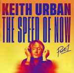 The Speed Of Now, Part 1 / Keith Urban