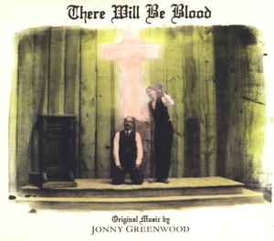 Jonny Greenwood - There Will Be Blood