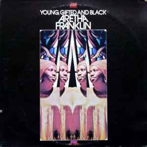 Young, Gifted And Black - Aretha Franklin