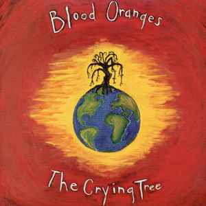 Blood Oranges - The Crying Tree