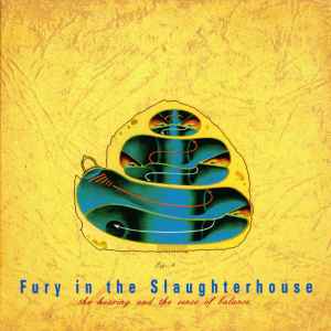 The Hearing And The Sense Of Balance - Fury In The Slaughterhouse