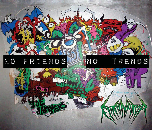 ladda ner album Eliminator - No Friends No Trends