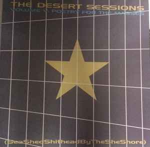 The Desert Sessions - Vol V: Poetry For The Masses (Sea Shed Shithead By The She Shore) / Vol VI: Poetry For The Masses (Black Anvil Ego) album cover