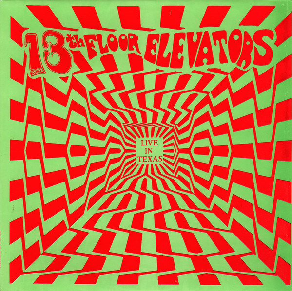 The 13th Floor Elevators – Live In Texas (1989, Vinyl) - Discogs