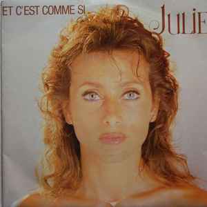 Julie - Et C'Est Comme Si