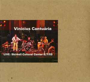 Live: Skirball Cultural Center 8/7/03 - Vinicius Cantuária