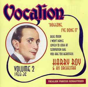 Harry Roy And His Orchestra - Doggone, I've Done It (Volume 2 - 1933-36) album cover