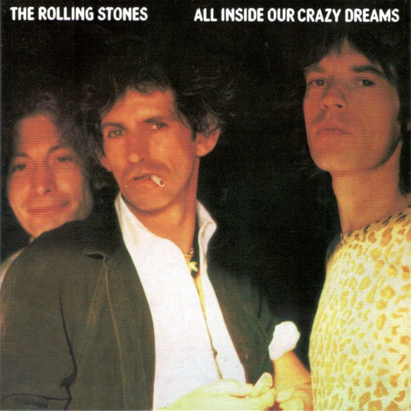 The Rolling Stones – All Inside Our Crazy Dreams (1986