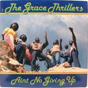 The Grace Thrillers - Ain't No Giving Up album cover