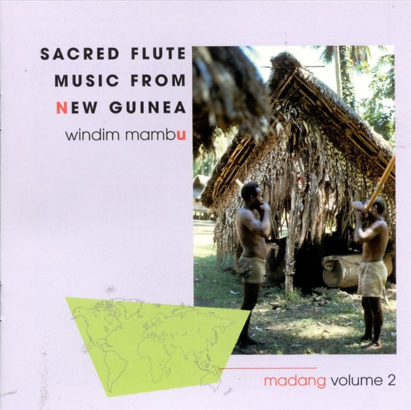 Windim Mambu: Sacred Flute Music From New Guinea, Madang Vol. 2