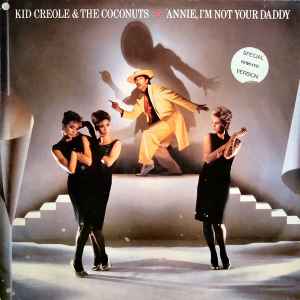 Kid Creole And The Coconuts - Annie, I'm Not Your Daddy album cover