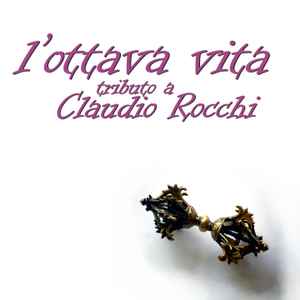 L'ottava Vita - Tributo A Claudio Rocchi (CD) - Discogs