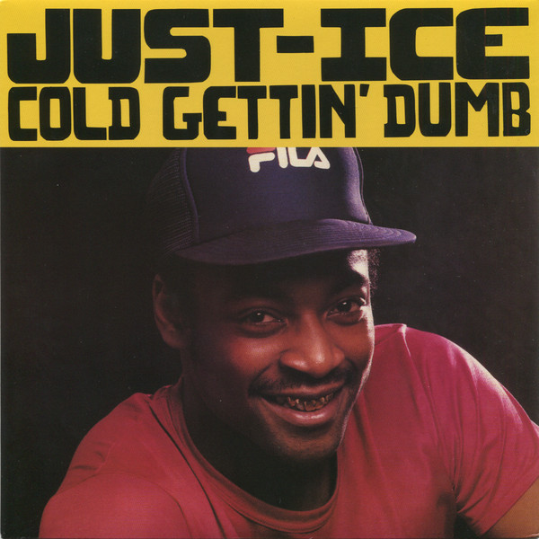 Just-Ice – Cold Gettin' Dumb (1987, Vinyl) - Discogs