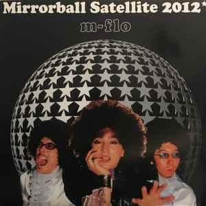 m-flo - Mirrorball Satellite 2012 / Too Much Sense | Releases