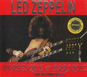 Led Zeppelin – Arabesque & Baroque - The Second Night (1996, CD 