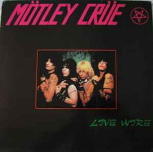Mötley Crüe - Live Wire album cover