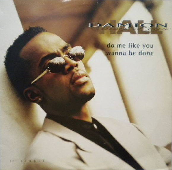 Damion Hall – Do Me Like You Wanna Be Done (1994, Vinyl) - Discogs