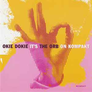 The Orb - Okie Dokie It's The Orb On Kompakt