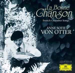 Anne Sofie Von Otter - La Bonne Chanson - French Chamber Songs