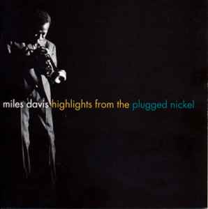 Miles Davis - Highlights From The Plugged Nickel