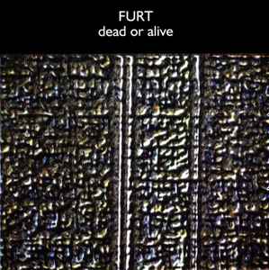 Furt - Dead Or Alive