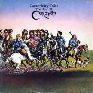 Caravan - Canterbury Tales (The Best Of Caravan) album cover