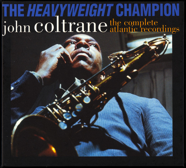 John Coltrane – The Heavyweight Champion - The Complete Atlantic 