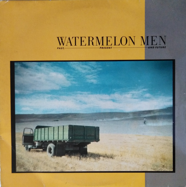 Watermelon Men – Past, Present And Future