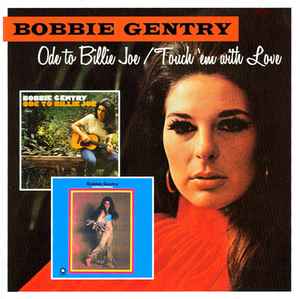 Bobbie Gentry - Ode To Billie Joe / Touch 'em With Love
