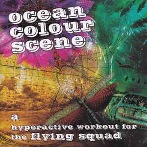 Ocean Colour Scene - A Hyperactive Workout For The Flying Squad