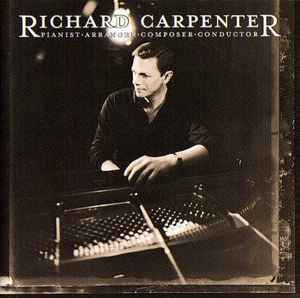 Richard Carpenter - Pianist, Arranger, Composer, Conductor album cover