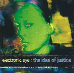 Electronic Eye - The Idea Of Justice album cover