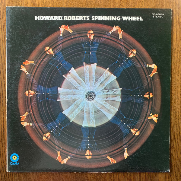 Howard Roberts - Spinning Wheel | Releases | Discogs
