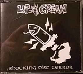 Lip Cream – Shocking Disc Terror (CD) - Discogs