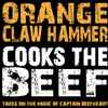 Orange Claw Hammer - Cooks The Beef (Takes On The Music Of Captain Beefheart)